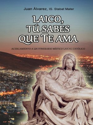 cover image of Laico, tú sabes que te Ama
